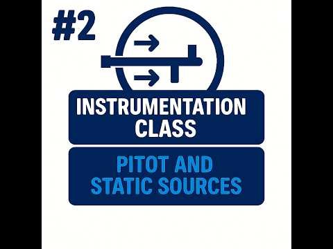 #02 - INSTRUMENTATION - Pitot and Static Sources