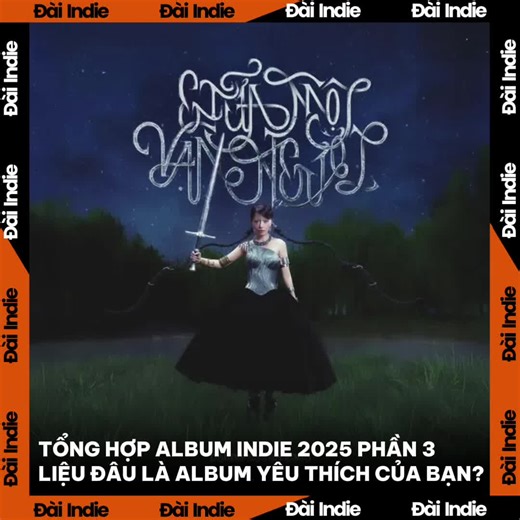Tổng Hợp Album Indie 2025 Phần 3 Liệu Đâu Là Album Yêu Thích Của Bạn? #vieentmusic #indiemusic #phungkhanhlinh #xuhuong #daiindie