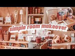 ORGANIZE WITH ME ✨ simple makeover • new desk set-up • cleaning my room