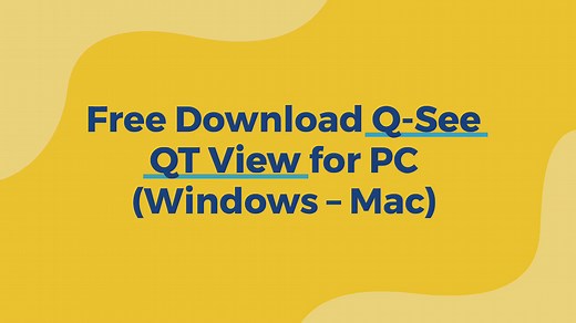Free Download Q-See QT View for PC (Windows – Mac)