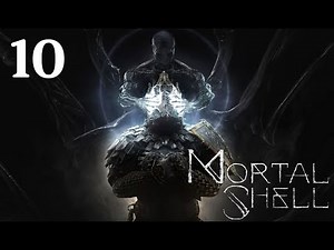 Mortal Shell 100% Walkthrough: Part 10 - The Final Sacred Gland (No Commentary)