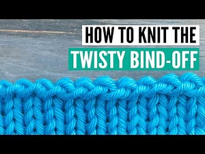 How to knit the Twisty Bind-Off [medium stretchy, no flare]