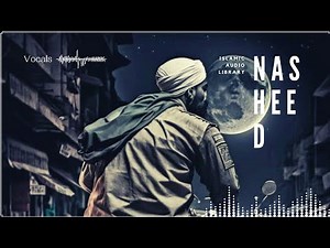 100%-COPYRIGHT FREE┇Relaxing & Calming Background Nasheed┇Vocals Only [No Copyright Nasheed]