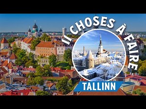 Tallinn : 11 choses à faire durant votre voyage
