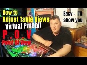 How to change Virtual Pinball POV Views on each table - things to look for