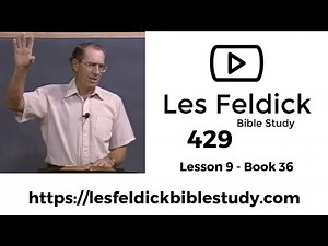 429 - Les Feldick Bible Study - Lesson 3 - Part 1 - Book 36 - Once You Were Separated From God