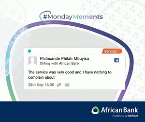 Philasande, thank you for your encouraging words. Customer service is about more than just making sure that our customers have nothing to complain about. It’s about creating a banking experience in which WE are a partner in your plan to reach your goals. Whether that’s through providing some of the lowest banking fees around, or excellent service at one of our branches, our goal is to make sure that our customers are always well taken care of. This is a part of why we were rated as a leader in c