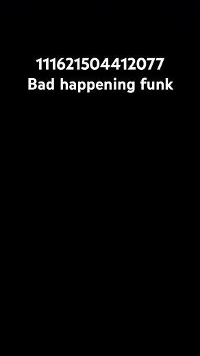 Bad happening funk sound id for roblox #audio #phonkmusic #music