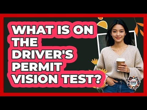 What Is On The Driver's Permit Vision Test?
