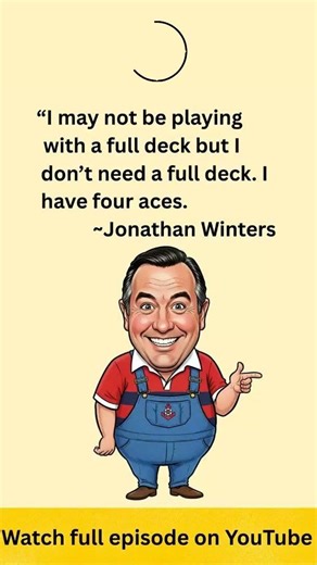 Jonathan Winters Funny Quote About Playing the Hand You're Dealt