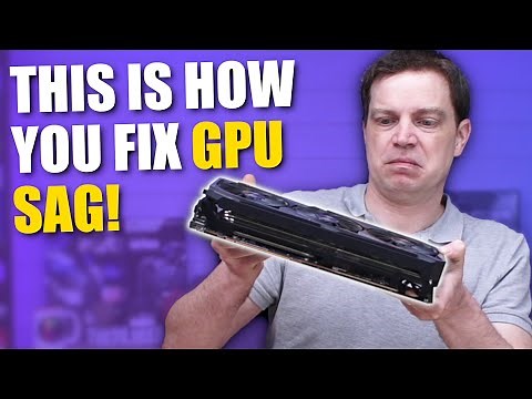 How to fix GPU sag… The right way!