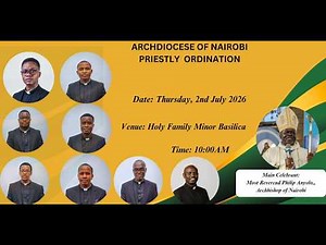 02-07-2026 | CAPUCHIN TV LIVE | PRIESTLY ORDINATION: ARCHDIOCESE OF NAIROBI