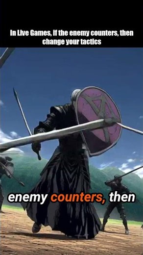 64 In Live Games, if the enemy counters, then change your tactics