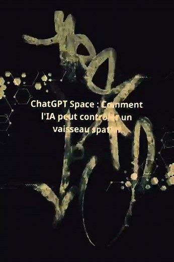 Chat GPT gratuit – ChatGPT Space : Comment l’IA peut contrôler un vaisseau spatial