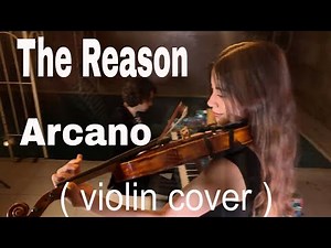 The Reason /Arcano violin cover