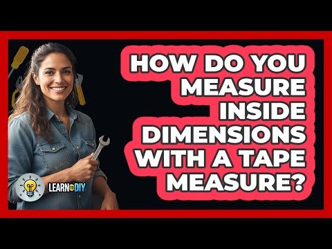 How Do You Measure Inside Dimensions With a Tape Measure?