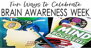 FUN WAYS TO CELEBRATE BRAIN AWARENESS WEEK - Keep ‘em Thinking