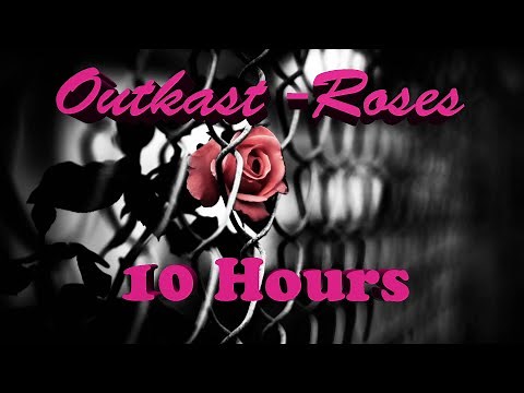 Outkast - Roses 10 HOURS ( HD )