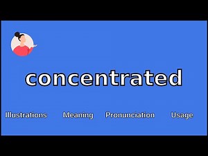 CONCENTRATED - Meaning and Pronunciation
