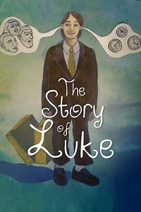 The Story of Luke (2013) - Movie