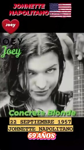 Cantante, Músico, Compositora, Bajista estadounidense. Grupo: Concrete Blonde Joey posición N.19 en el Billboard Hot 100. Canciones Emblematicas: Joey
