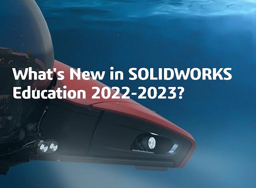 What's New in SOLIDWORKS EDU 2022-2023?