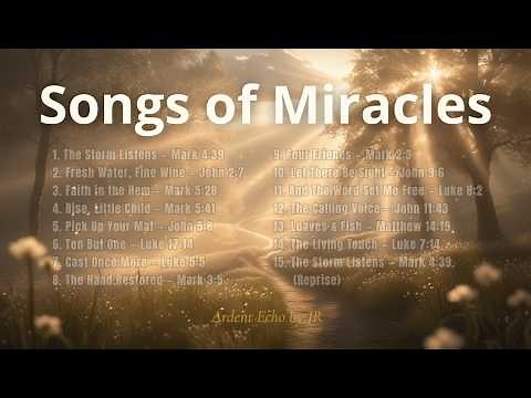 Songs of Miracles • Stories of Jesus Brought to Life in Music (Full Album)