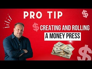 Pro Tip #3 - Creating & Rolling A Money Press