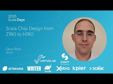 Oron Port: Scala Chip Design from Z1R0 to H1R0 [Scala Days 2025]
