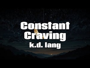 k.d. lang - Constant Craving (Lyrics)
