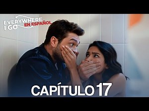 Everywhere I Go Capítulo 17 (en Español)