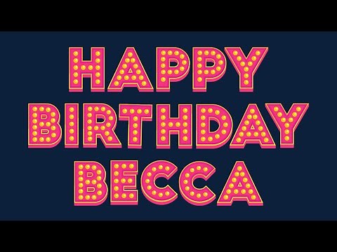 Happy Birthday Becca