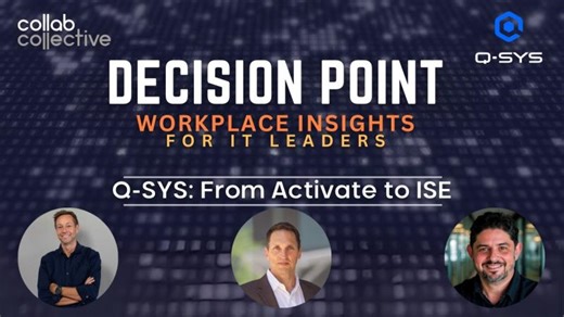 Decision Point: Q-SYS - From Activate to ISE | QSC
