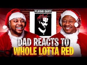 Dad Reacts to Playboi Carti - Whole Lotta Red
