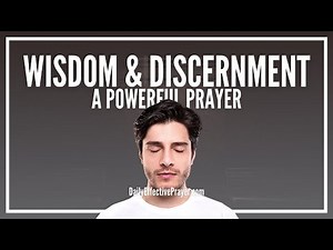 Prayer For Supernatural Wisdom & Discernment | Wisdom Prayers To God