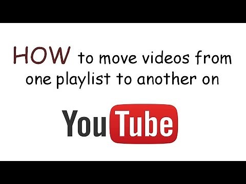 Youtube: How to move videos from one playlist to another playlist