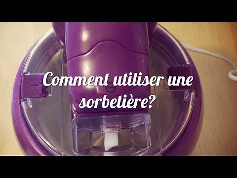 Comment utiliser une sorbetière