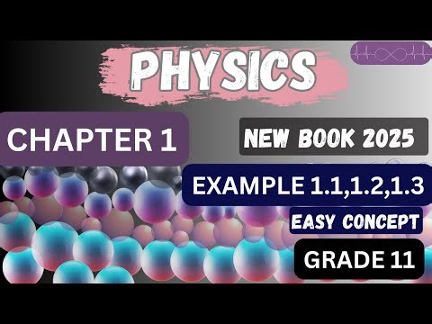 Class 11 Physics Chapter 1 | Example 1.1, 1.2, 1.3 Solved | Full Explanation in Easy Way | NEW BOOK