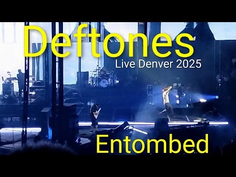 Deftones - Entombed (Live 2025)