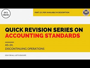 23 | AS-24, "DISCONTINUING OPERATIONS" | QUICK REVISION