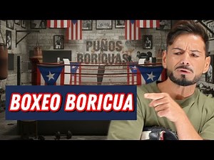 Puerto Rican Boxing: The Island of Eternal Champions