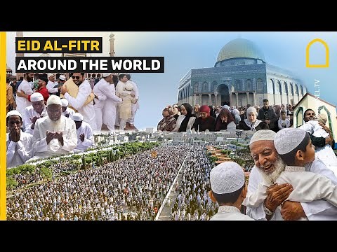 EID AL-FITR AROUND THE WORLD