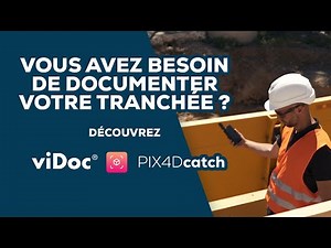Pix4D - Modélisation 3D de tranché ouverte avec le viDoc RTK