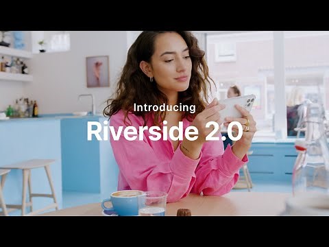 Introducing Riverside 2.0 - Your Online Recording Studio