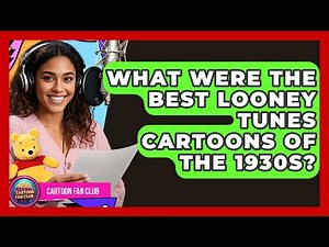 What Were The Best Looney Tunes Cartoons Of The 1930s? - Cartoon Fan Club