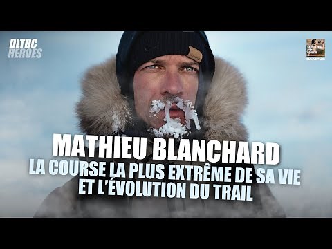 Mathieu Blanchard : La Course la Plus Extrême de sa Vie et L’Avenir du Trail #Yukon