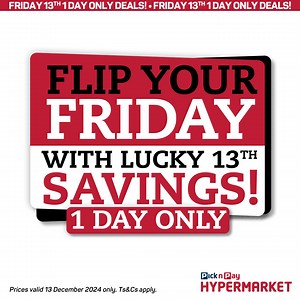 Friday the 13th is here and you’re in luck with more deals to shop at Pick n Pay Hypermarket! Flip your Friday and take advantage of these incredible deals and save big! Valid on 13 December ONLY, so don’t miss it! View Catalogues > https://bit.ly/3VFAR17 | Pick n Pay