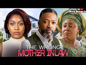THE WRONG MOTHER INLAW -UCHE MONTANA/FREDERICK LEONARD/CHIOMA NWOSU/ - 2026 NOLLYWOOD LATEST MOVIES