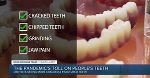 Dentists see spike in cracked teeth amid pandemic