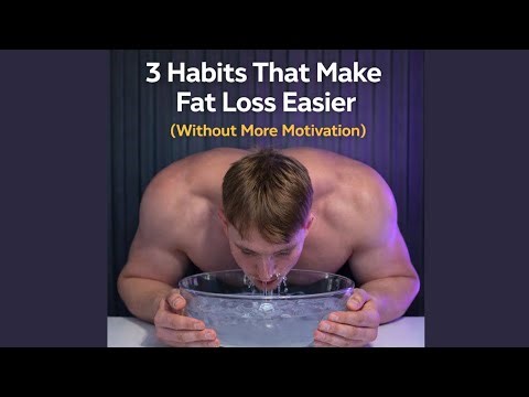 3 Simple Habits That Make Fat Loss WAY Easier